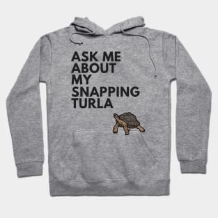 SNAPPING TURLA Hoodie
